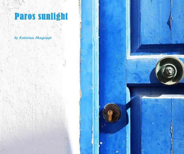 View Paros sunlight by Katerina Magrippi