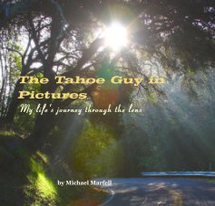 The Tahoe Guy in Pictures My life's journey through the lens book cover