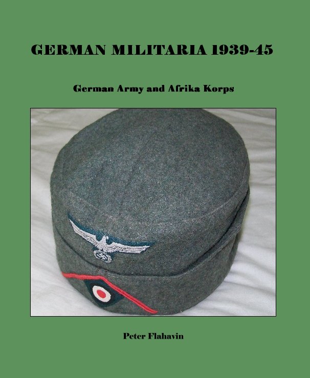 View GERMAN MILITARIA 1939-45 by Peter Flahavin