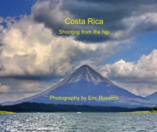 Costa Rica - Shooting from the hip book cover
