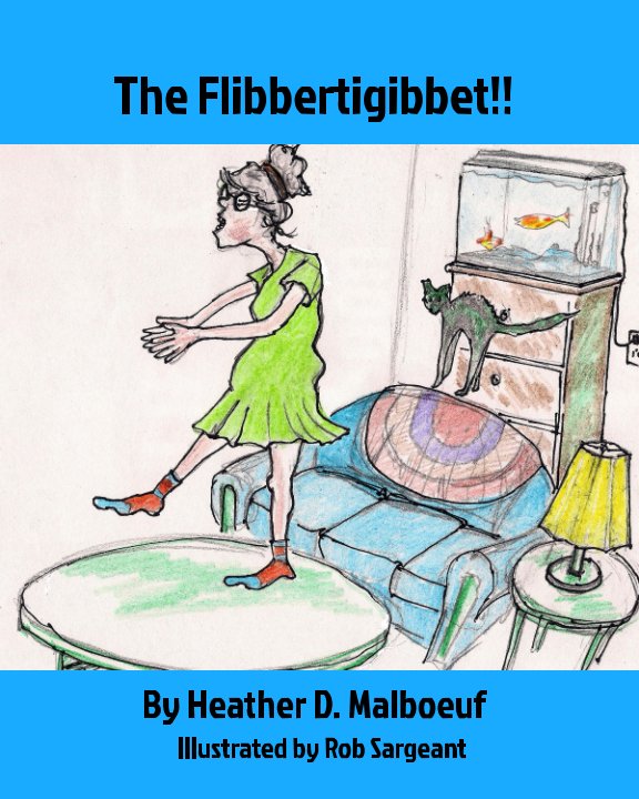 Ver The Flibbertigibbet!! por Heather D. Malboeuf