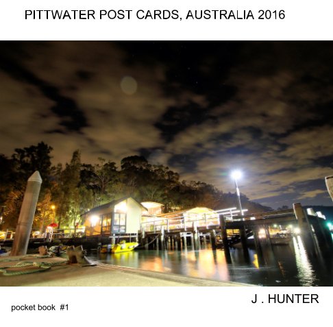 Ver Pittwater Postards, Australia 2016 por J . Hunter