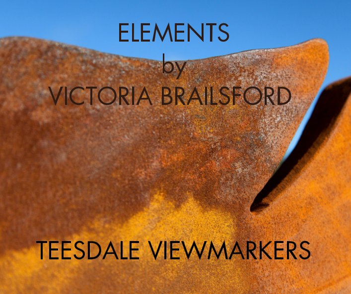 View ELEMENTS
by
VICTORIA BRAILSFORD by ARTworks in Teesdale, Judy Caplin, Jill Cole