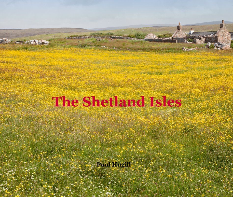 View The Shetland Isles by Paul Hugill