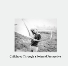 Childhood Through a Polaroid Perspective book cover