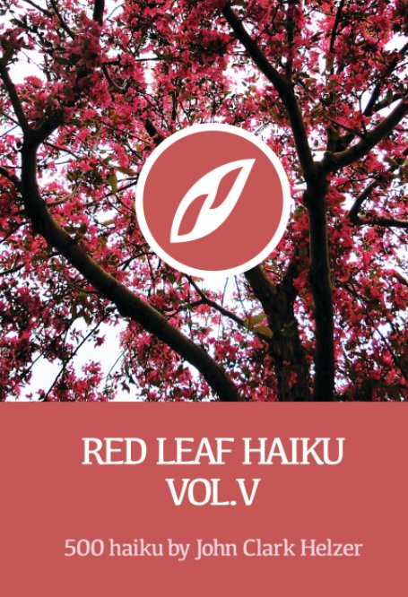 View Red Leaf Haiku Vol.5 by John Clark Helzer