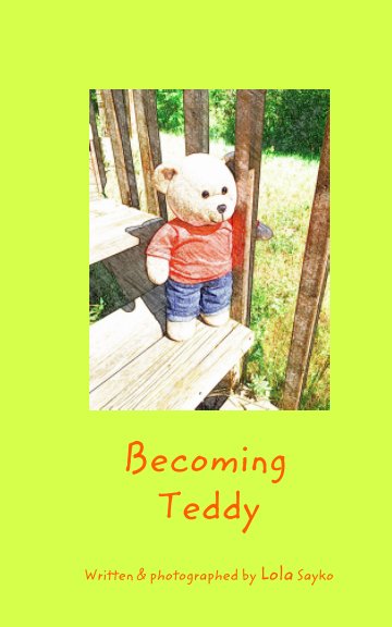 View Becoming Teddy by Lola Sayko