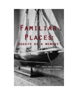 Familiar Places:
Ghosts of a Memory book cover