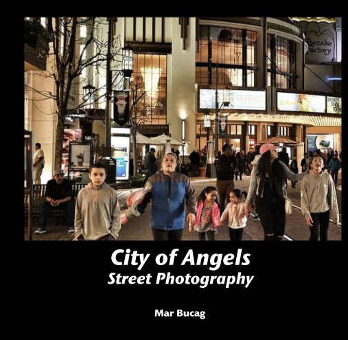 Ver City of Angels Street Photography por Mar Bucag