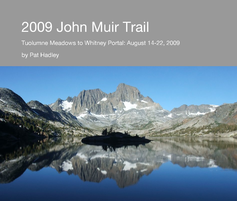 View 2009 John Muir Trail by Pat Hadley