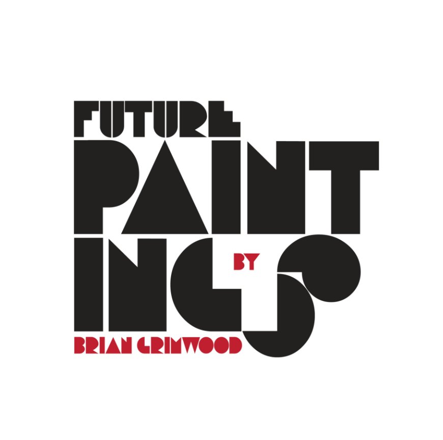 Future Paintings by Brian Grimwood nach Illustrations by Brian Grimwood. Designed by Morten Saether anzeigen
