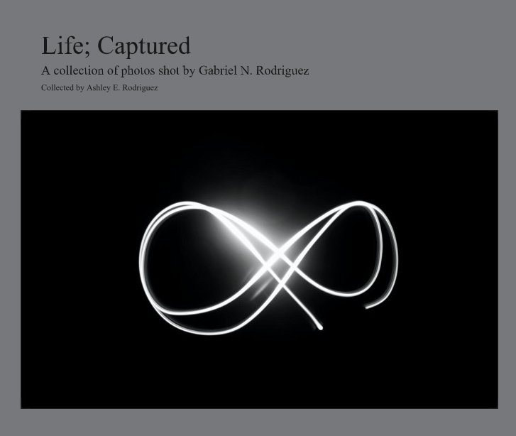 Life; Captured nach Collected by Ashley E. Rodriguez anzeigen