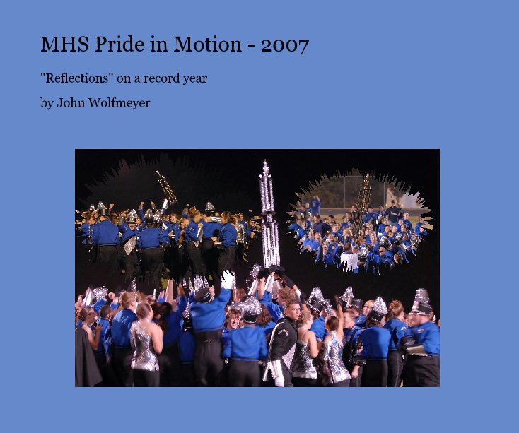 View MHS Pride in Motion - 2007 by John Wolfmeyer