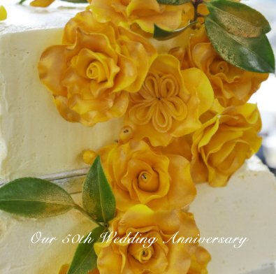 Our 50th Wedding Anniversary book cover
