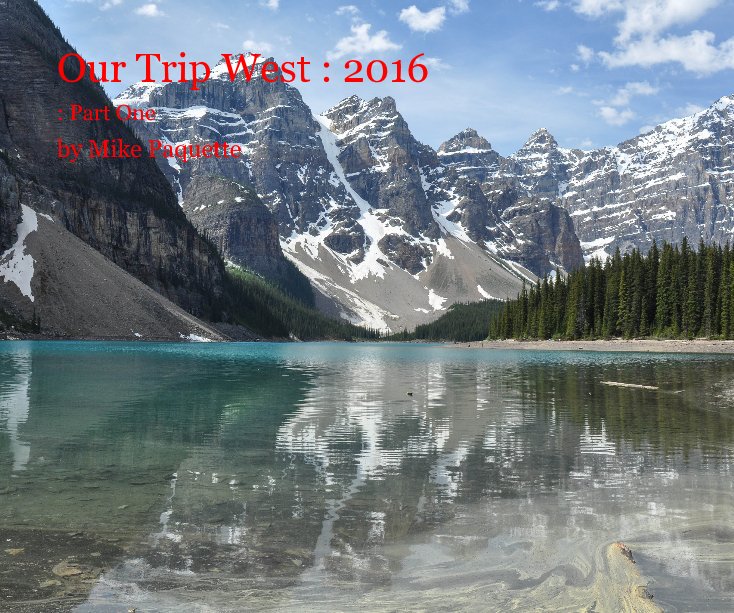 Our Trip West : 2016 nach Mike Paquette anzeigen
