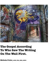 The Gospel According To Who Saw The Writing On The Wall First book cover