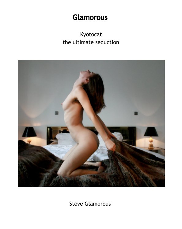 Ver Kyotocat, the ultimate seduction por Steve Glamorous