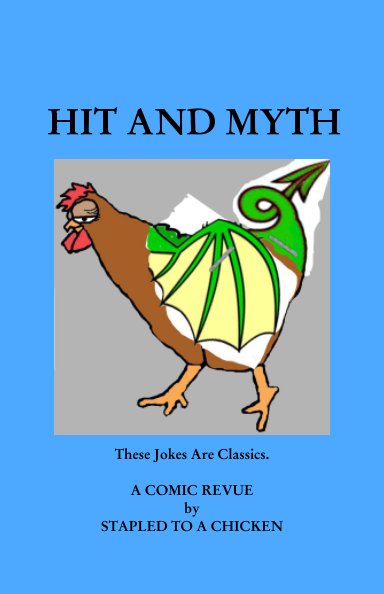 View Hit and Myth by Stapled to a Chicken