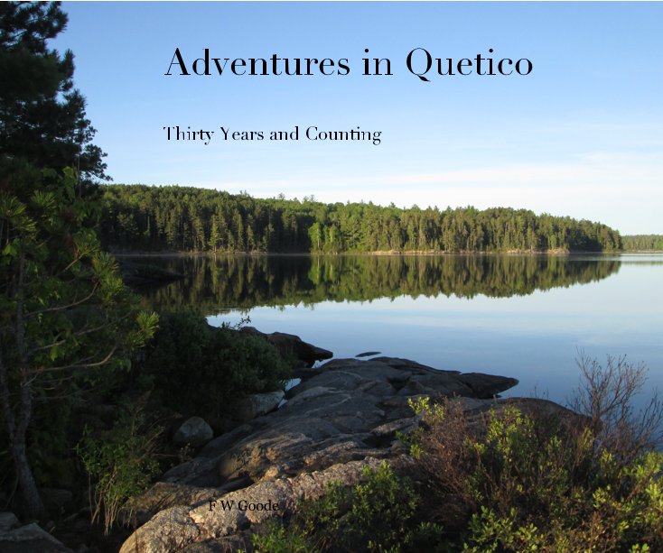 View Adventures in Quetico by F W Goode