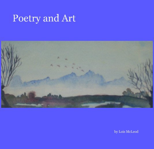 Ver Poetry and Art por Lois McLeod