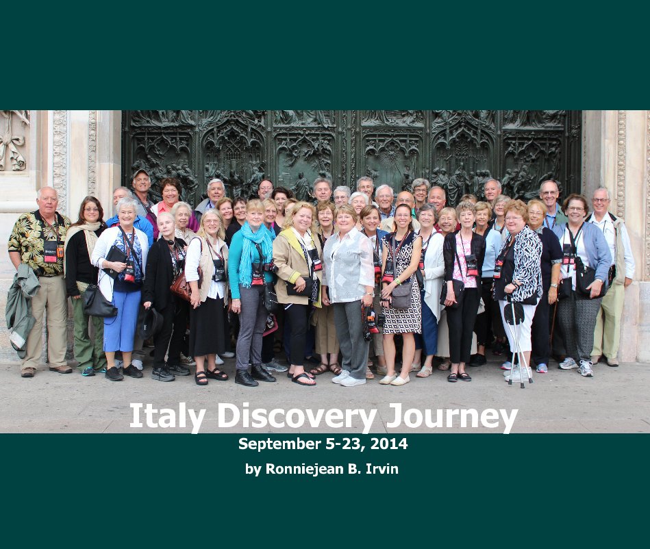 Ver Italy Discovery Journey September 5-23, 2014 por Ronniejean B. Irvin