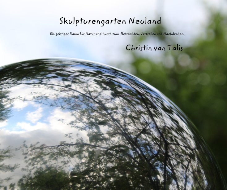 View Skulpturengarten Neuland by Christin van Talis