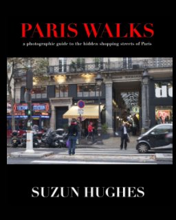 PARIS WALKS a photographic guide to the hidden shopping streets of Paris book cover