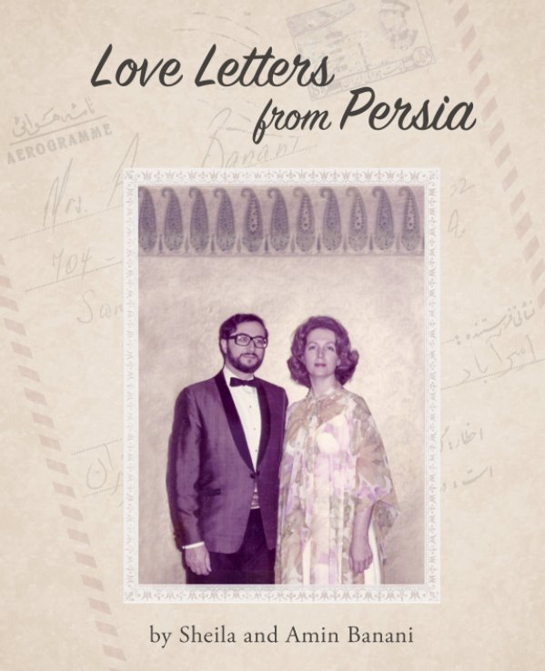 Ver Love Letters from Persia por Sheila and Amin Banani