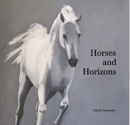 View Horses and Horizons by Valerie Timmons