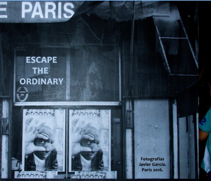 View PARIS. ESCAPE THE ORDINARY by Javier García Bargueño