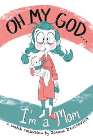 Oh My God... I'm A Mom book cover