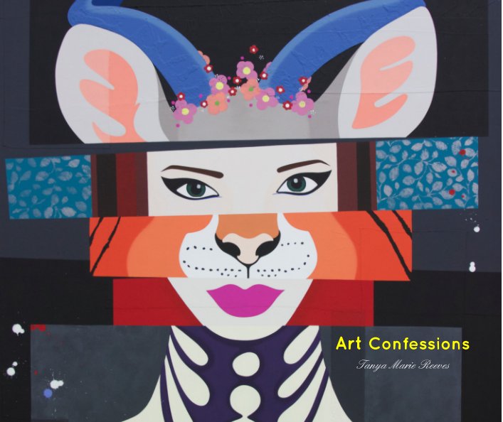 View Art Confessions by Tanya Marie Reeves