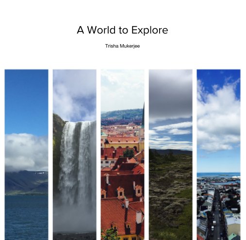 Ver A World to Explore por Trisha Mukerjee