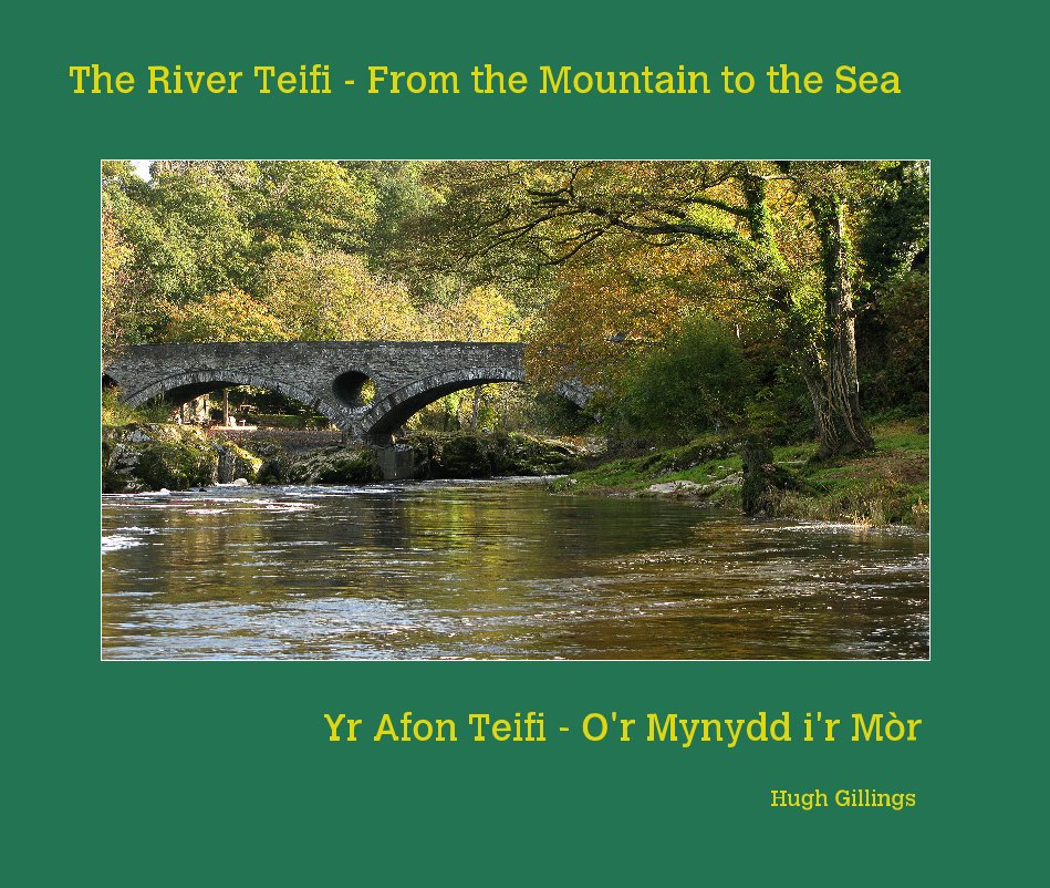 The River Teifi - From the Mountain to the Sea nach Hugh Gillings anzeigen