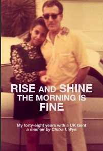 RISE AND SHINE THE MORNING IS FINE! book cover