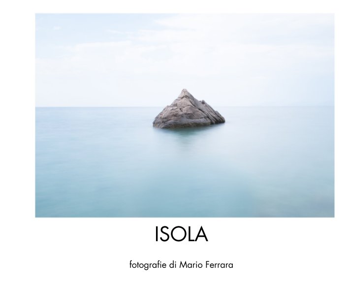 View ISOLA by fotografie di Mario Ferrara