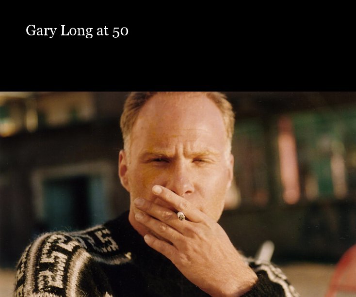 Gary Long at 50 nach Spurious anzeigen