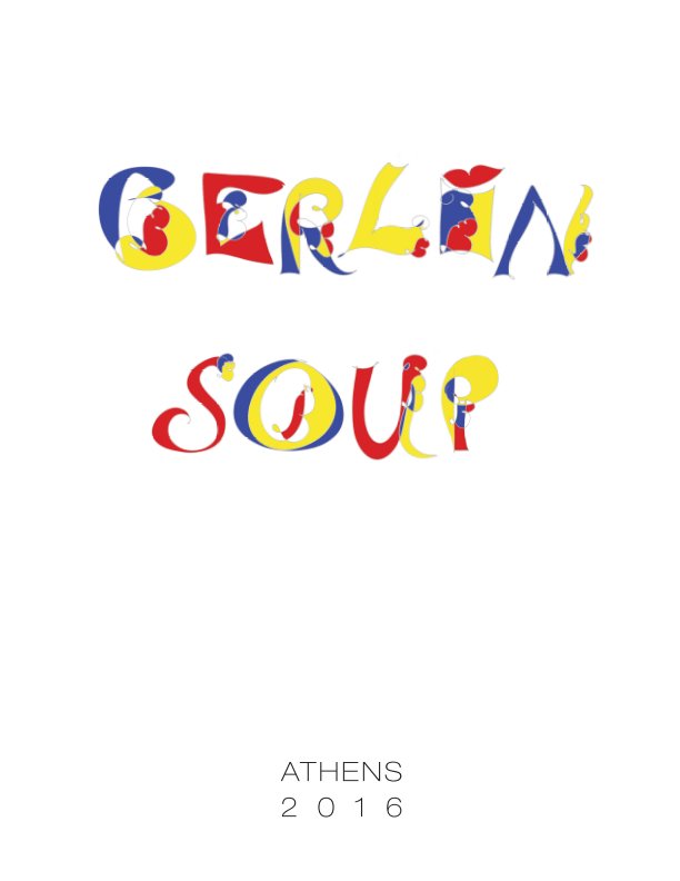 View Berlin Soup 2016 Athens by Kenn Clarke