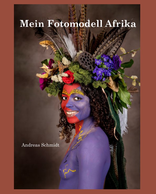 View Mein Fotomodell Afrika by Andreas Schmidt