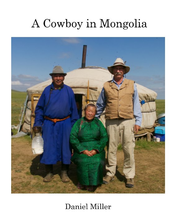 View A Cowboy in Mongolia by Daniel Miller
