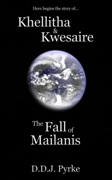 Bekijk Khellitha & Kwesaire: The Fall of Mailanis op D. D. J. Pyrke