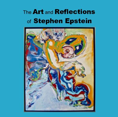 The Art and Reflections of Stephen Epstein book cover