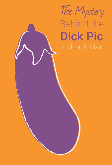 Bekijk The Mystery Behind the Dick Pic op Michelle Blair