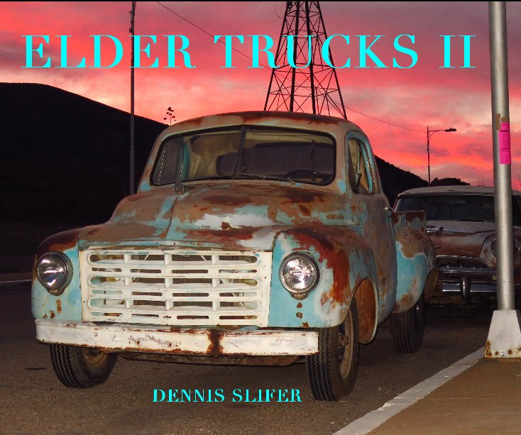 View Elder Trucks by Dennis Slifer