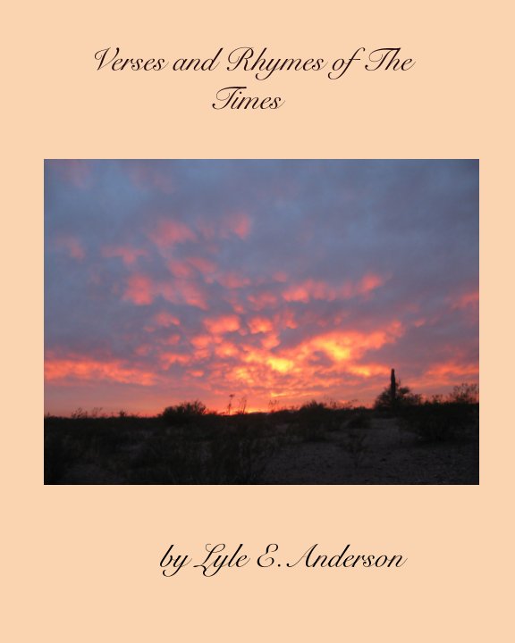 Verses and Rhymes of the Times nach Lyle E .Anderson anzeigen