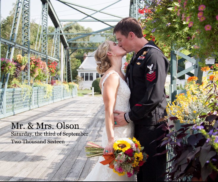 View Mr. & Mrs. Olson Saturday, the third of September Two Thousand Sixteen by Michelle Bartholic