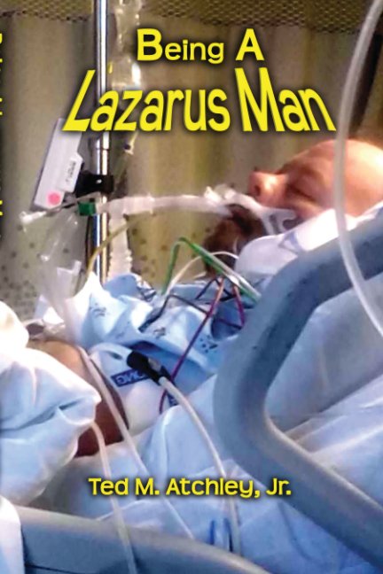 View Being a Lazarus Man by Ted M. Atchley, Jr.