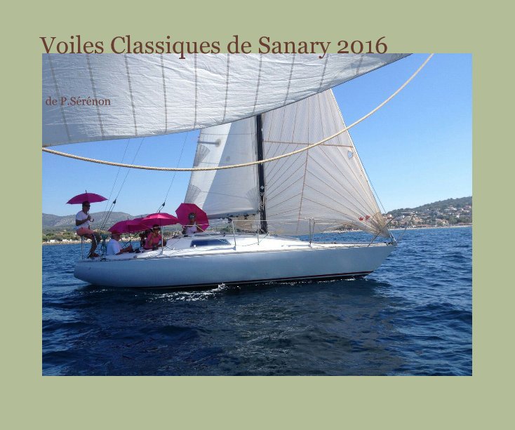Bekijk Voiles Classiques de Sanary 2016 op de P.Sérénon