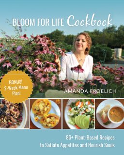 Bloom for Life Cookbook book cover