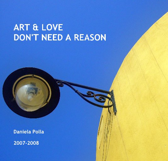 View ART and LOVE DON'T NEED A REASON by 2007-2008